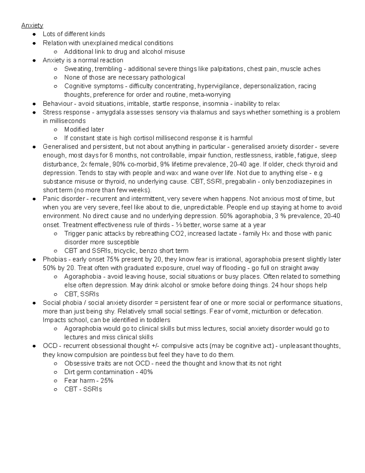 Anxiety If older, check thyroid and depression. Tends to stay with people and wax and wane