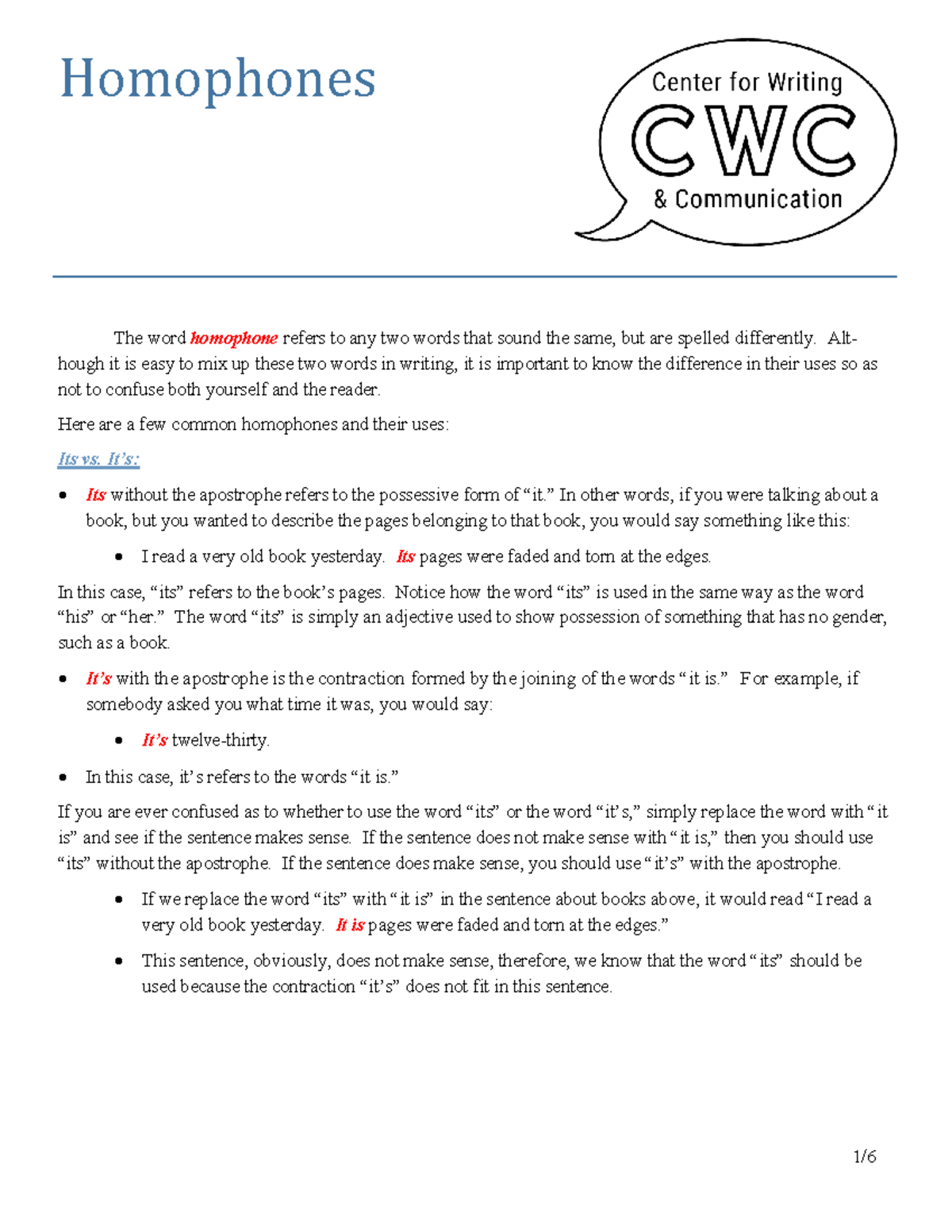 Homophones You can also be used The word homophone refers to any