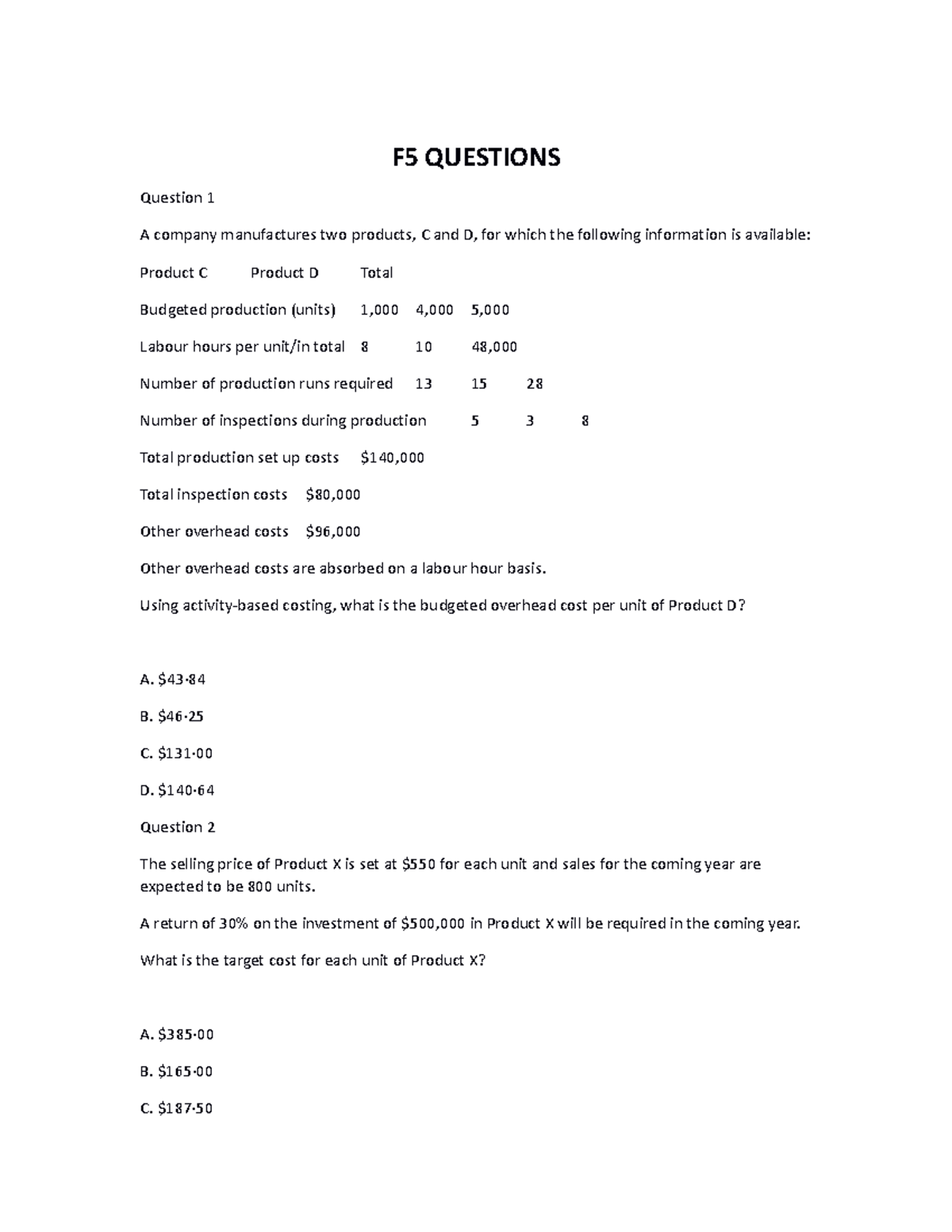 F5 Questions F5 QUESTIONS Question 1 A company manufactures two