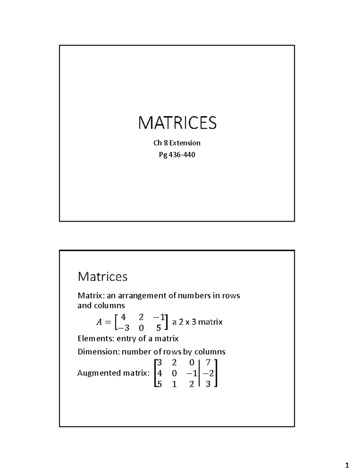 Week 10 Matrices - MATRICES Ch 8 Extension Pg 436- Matrices Matrix: an ...