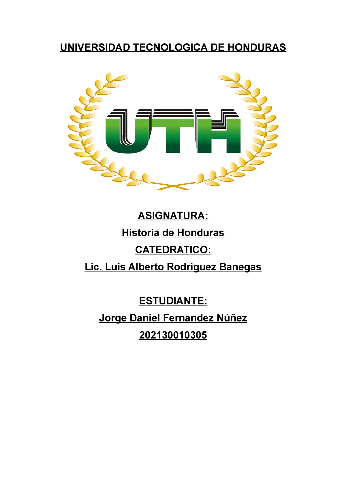 Tarea 2 - UNIVERSIDAD TECNOLOGICA DE HONDURAS ASIGNATURA: Historia De ...