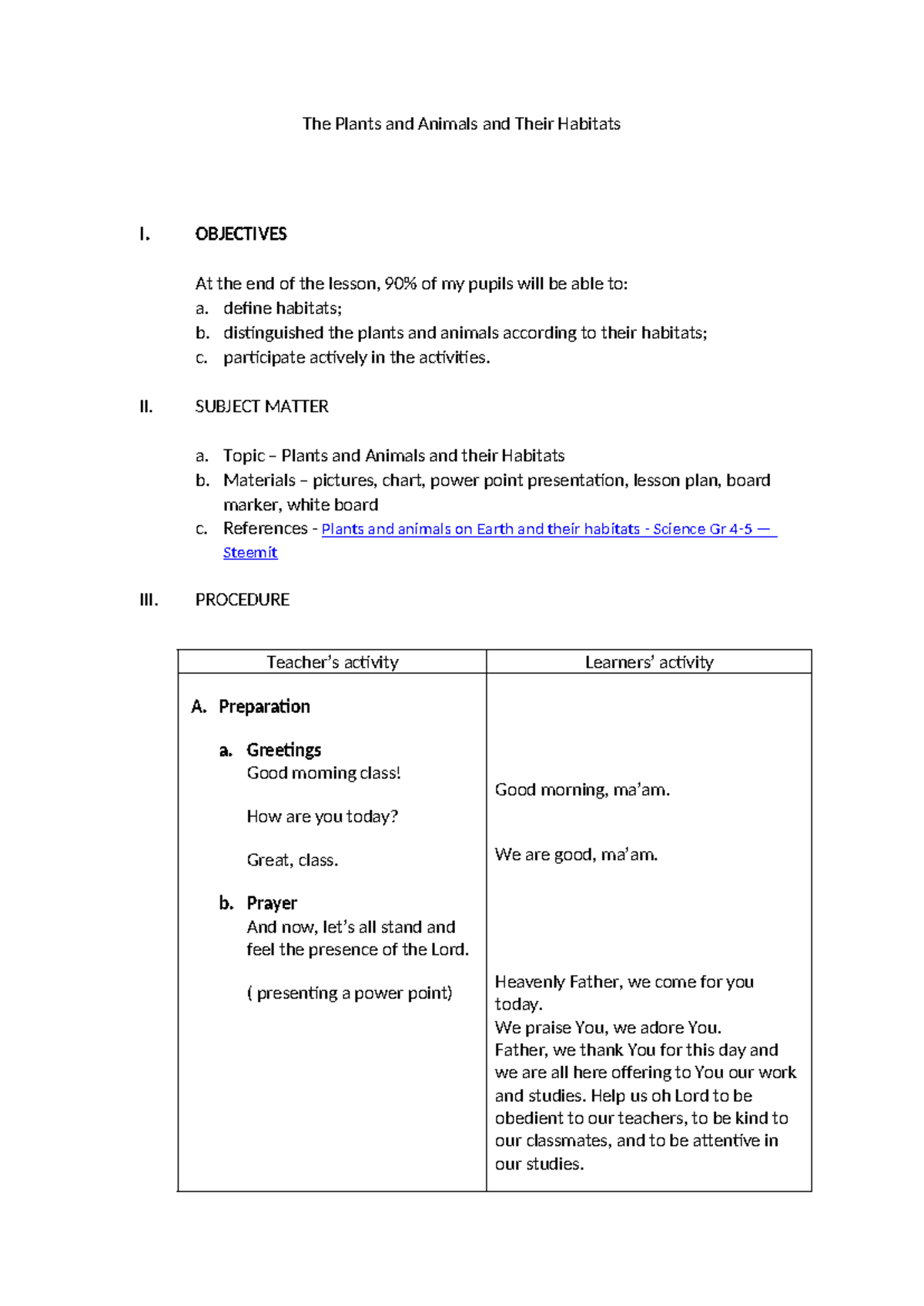 The Plants and Animals and Their Habitats OBJECTIVES At the end of