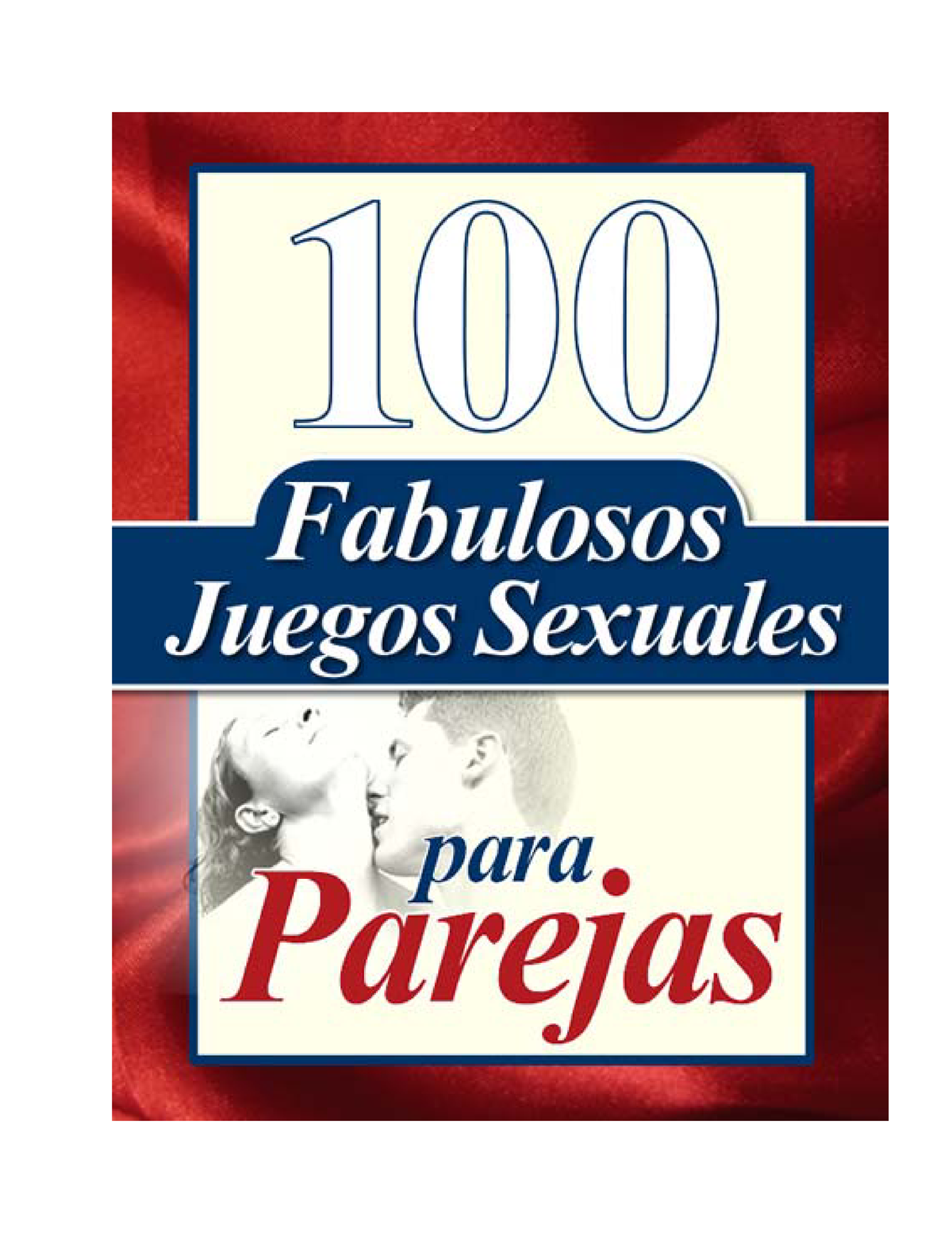 100 Juegos Sexuales Si Si Si Sirve Mucho 100 Fabulosos Juegos Sexuales Para Parejas Por 2249