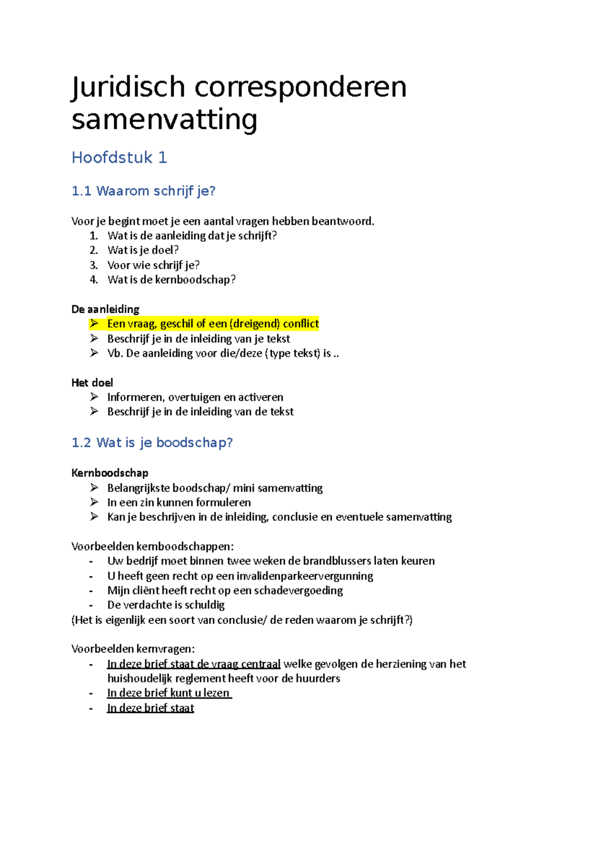 Juridisch corresponderen samenvatting 1. Wat is de aanleiding dat je schrijft? 2. Wat is je