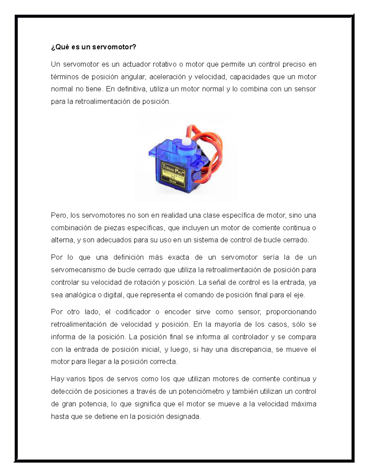 Servomotor ¿Qué es un servomotor? Un servomotor es un actuador