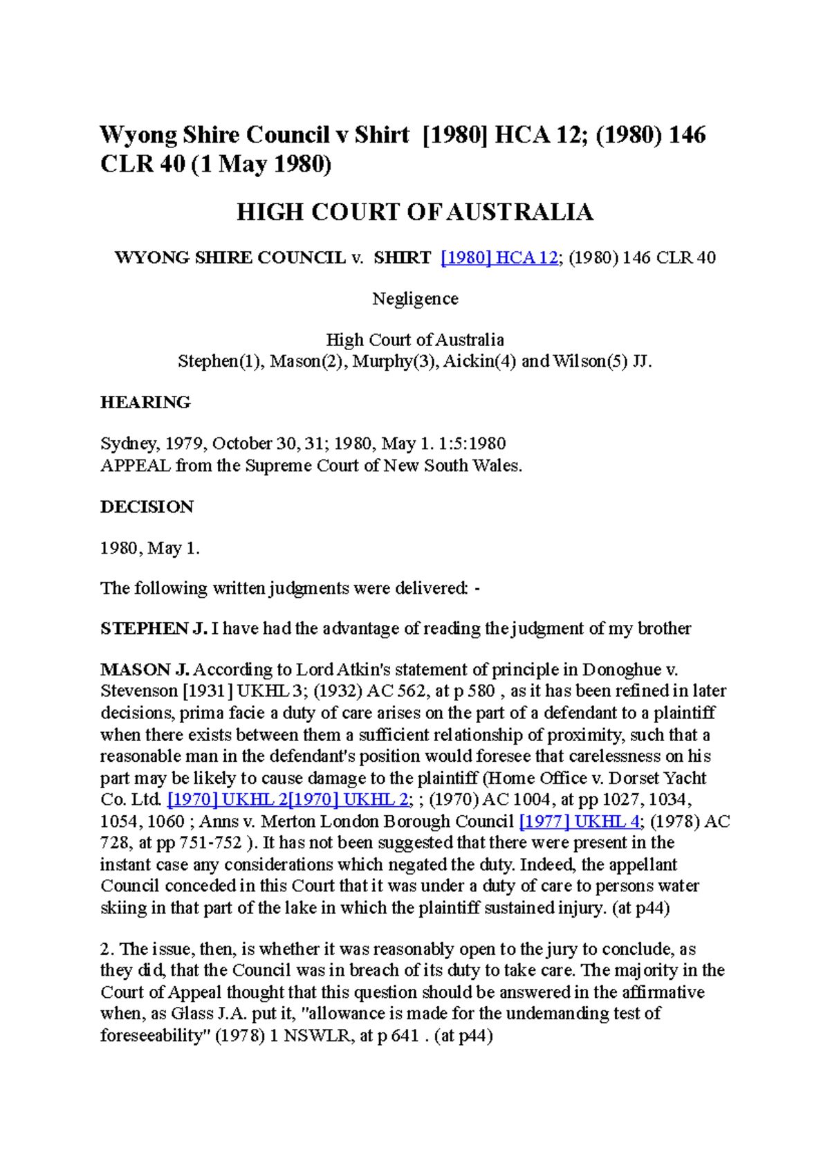 Case extract from Wyong for Week 1 tutorial Wyong Shire Council v Shirt [1980] HCA 12; (1980