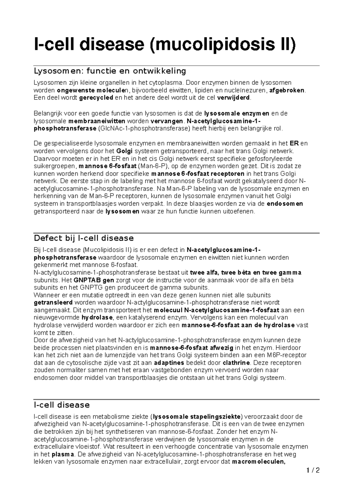 I-cell disease - Door enzymen binnen de lysosomen worden ongewenste ...