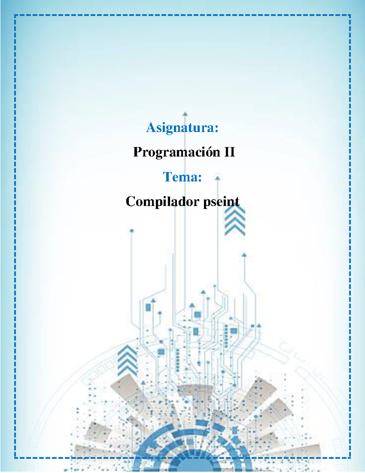 Informe DE Pseint - Asignatura: Programación II Tema: Compilador Pseint ...