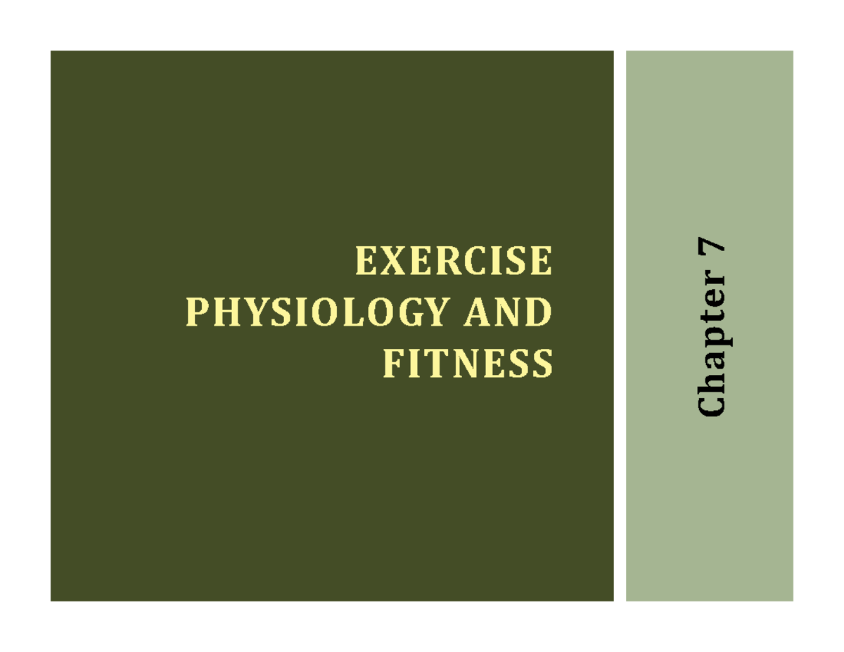 Chapter 8 - Chapter 7 Exercise Physiology And Fitness The Study Of The 