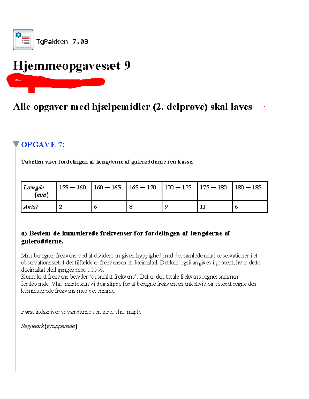MAT B aflevering TgPakken 7 7. Hjemmeopgavesæt 9 Anders Thrige