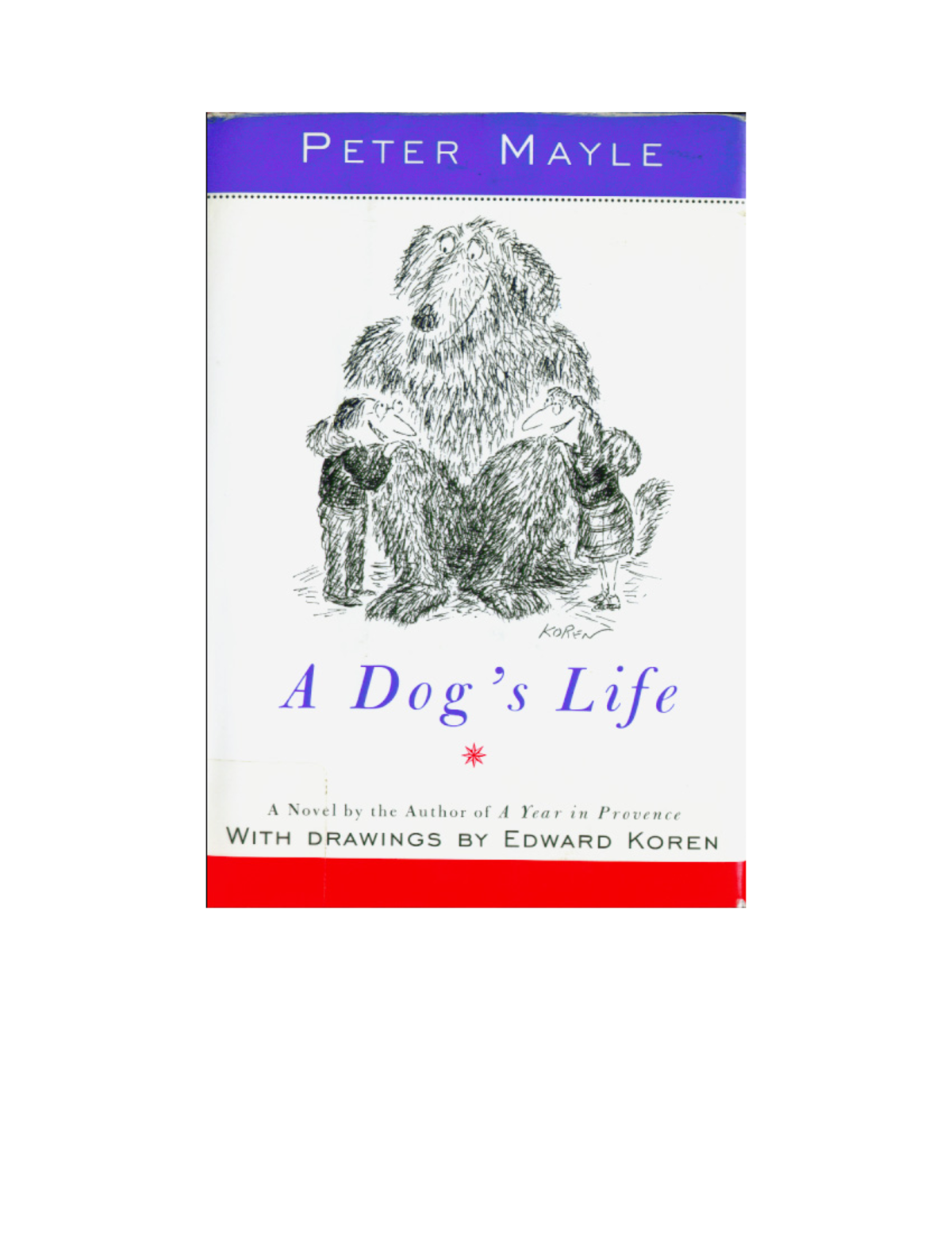 Mayle, Peter A Dog's Life A DOG'S LIFE A DOG'S LIFE by Peter Mayle