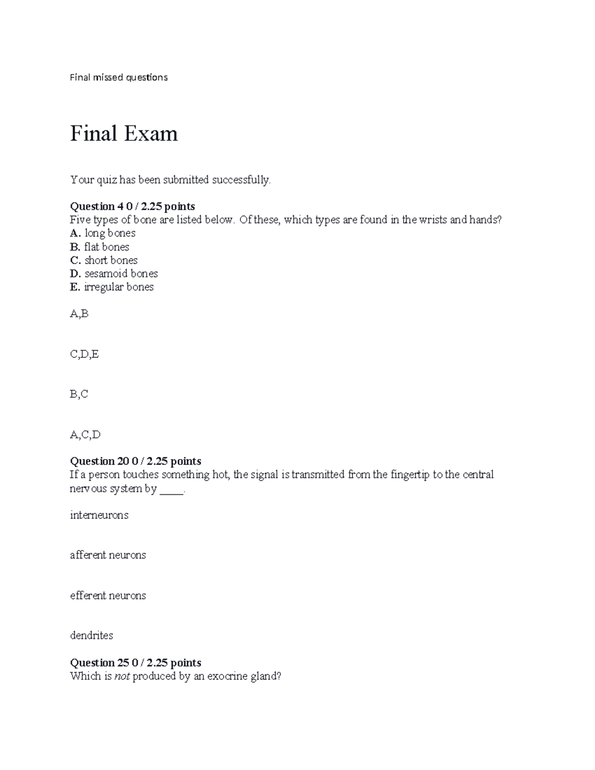 Final missed questions - Final missed questions Final Exam Your quiz ...