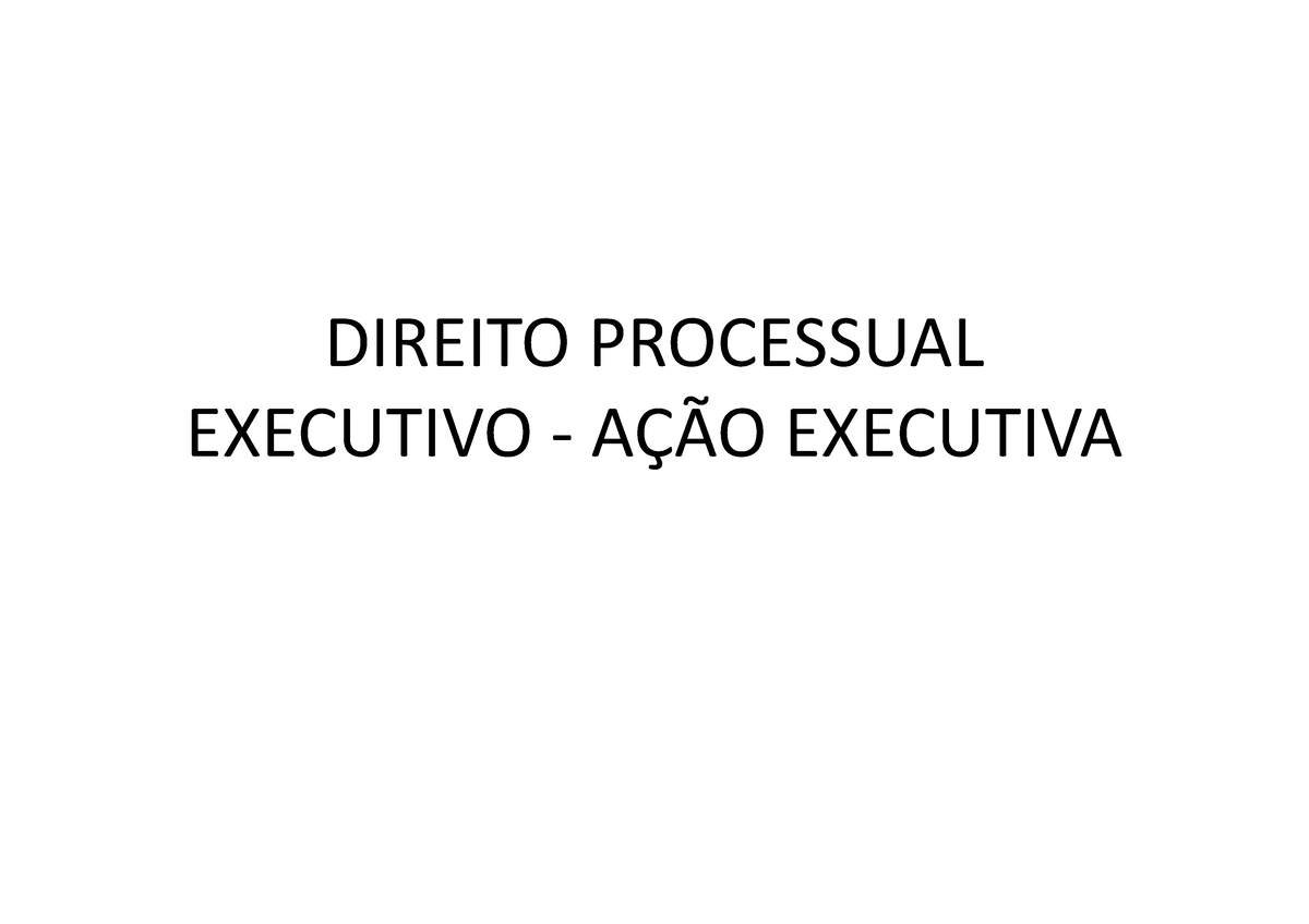 Ação Executiva[ 10892 ] - DIREITO PROCESSUAL EXECUTIVO - A«√O EXECUTIVA ...