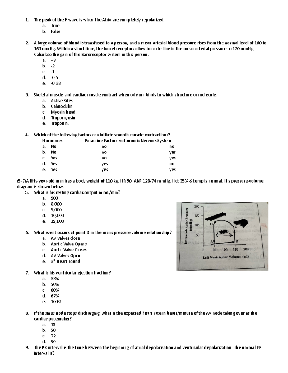 Cardiac Exam Questions 1. The peak of the P wave is when the Atria