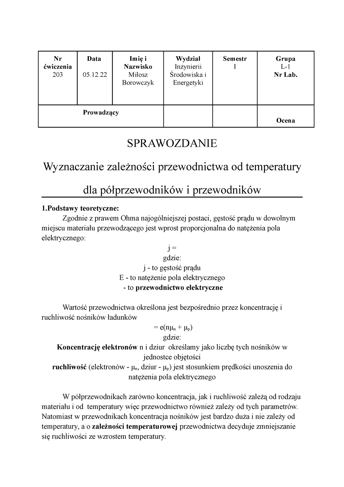 Nr ćwiczenia 203 Nr ćwiczenia 203 Data 05 Imię I Nazwisko Miłosz Borowczyk Wydział Inżynierii 7932