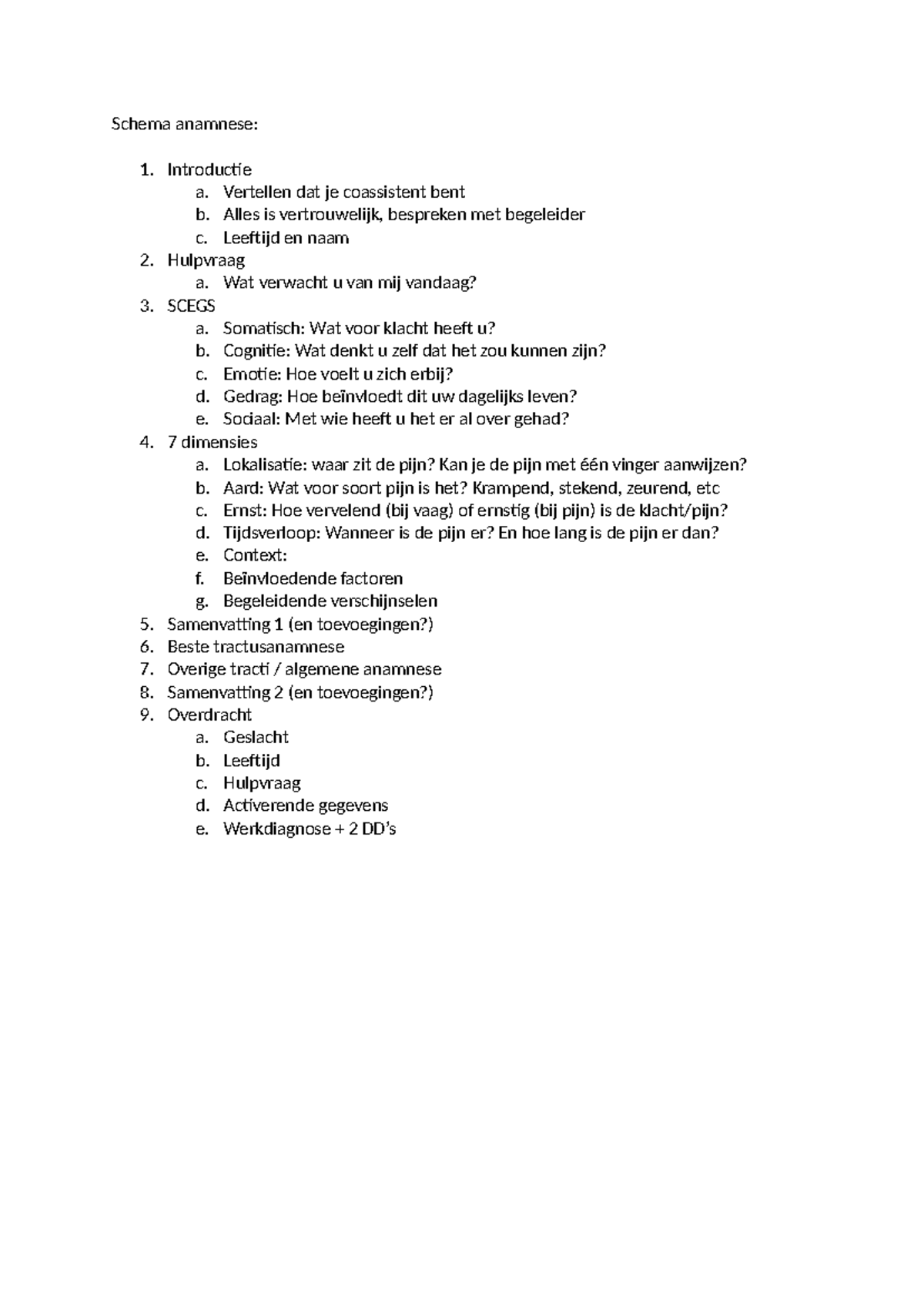 Anamnese schema - Schema anamnese: 1. Introductie a. Vertellen dat je ...
