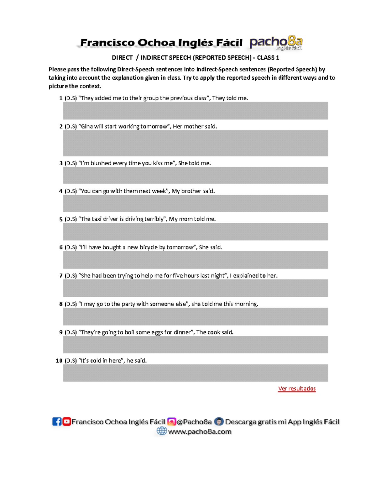 Reported Speech - 1 (D) “They added me to their group the previous ...