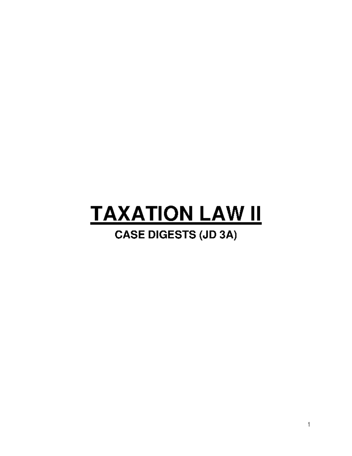 Digests FOR TAX 2 (A) - Yes - TAXATION LAW II CASE DIGESTS (JD 3A ...