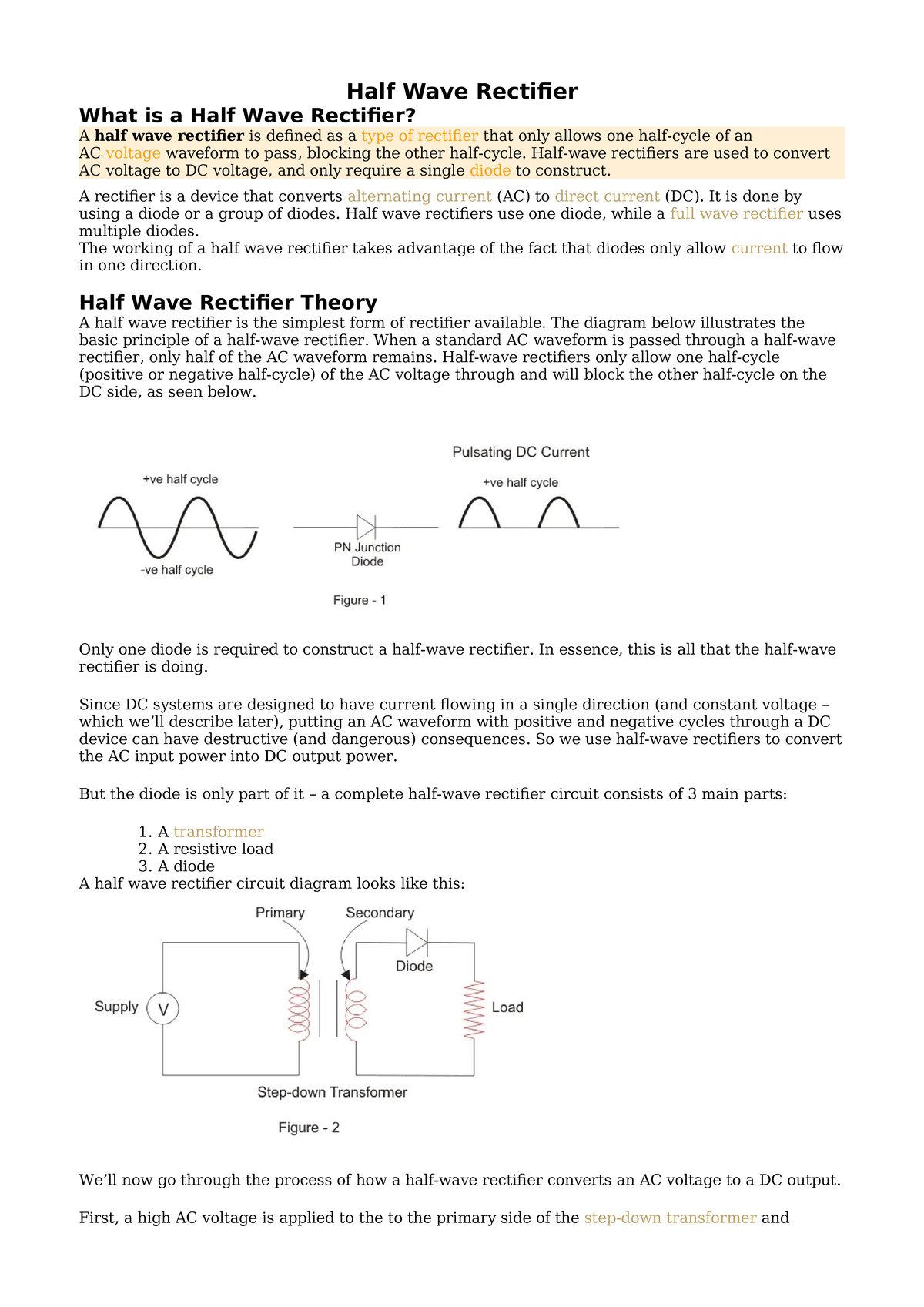 Half Wave Rectifier Halfwave rectifiers are used to convert AC