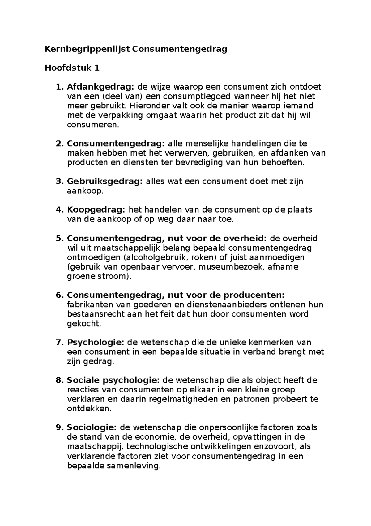 Kernbegrippenlijst Consumentengedrag Afdankgedrag de wijze waarop een consument zich ontdoet Kernbegrippenlijst Consumentengedrag Afdankgedrag de wijze waarop een consument zich ontdoet