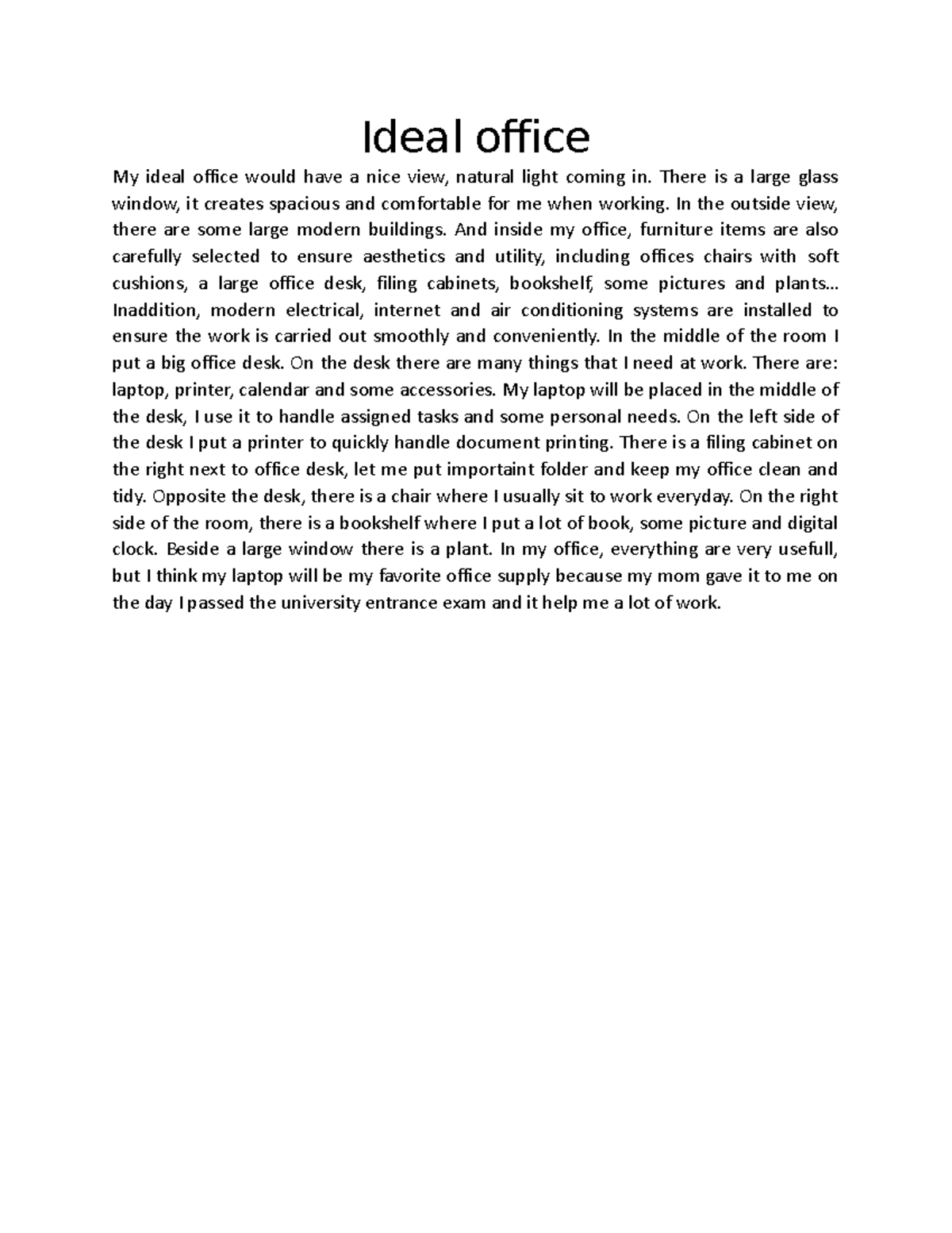 Ideal office There is a large glass window, it creates spacious and