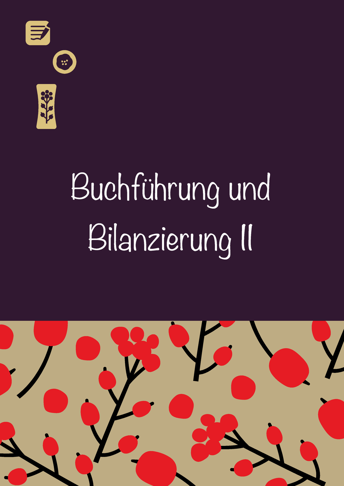 Zusammenfassung Bu B - Buchführung Und Bilanzierung II Buchführung Und ...