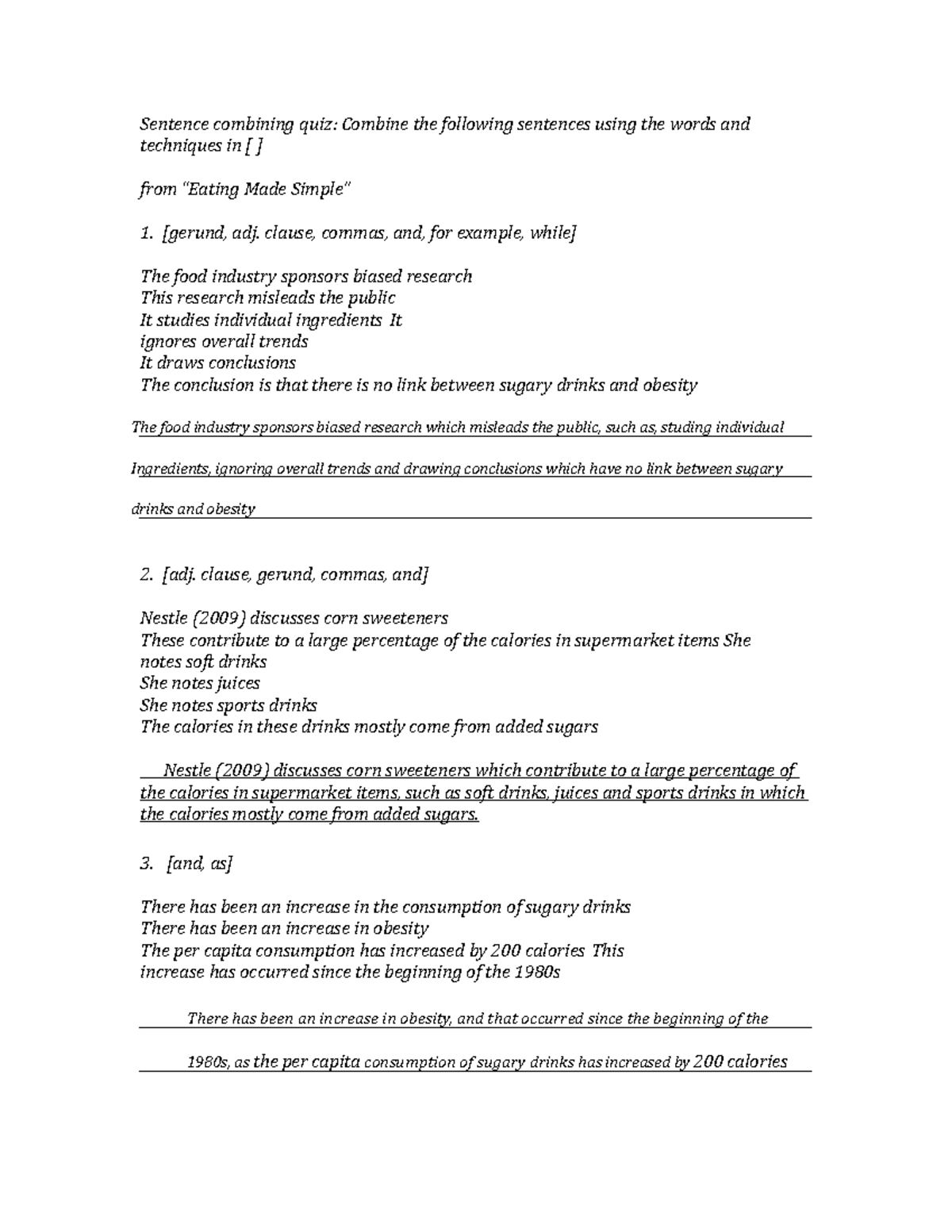 Sentence combo Sentence combining quiz Combine the following