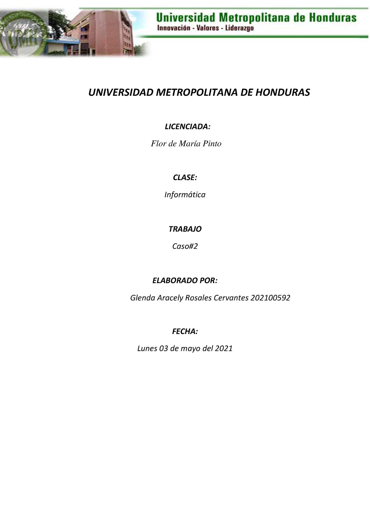 CASO 2 - Practico - UNIVERSIDAD METROPOLITANA DE HONDURAS LICENCIADA ...