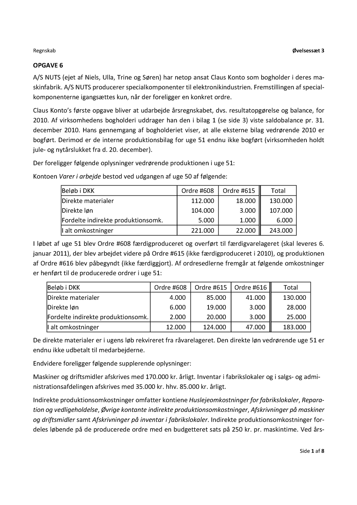 03 Ø - Øvelsessæt Til Regnskab Del 2 - OPGAVE 6 A/S NUTS (ejet Af Niels ...