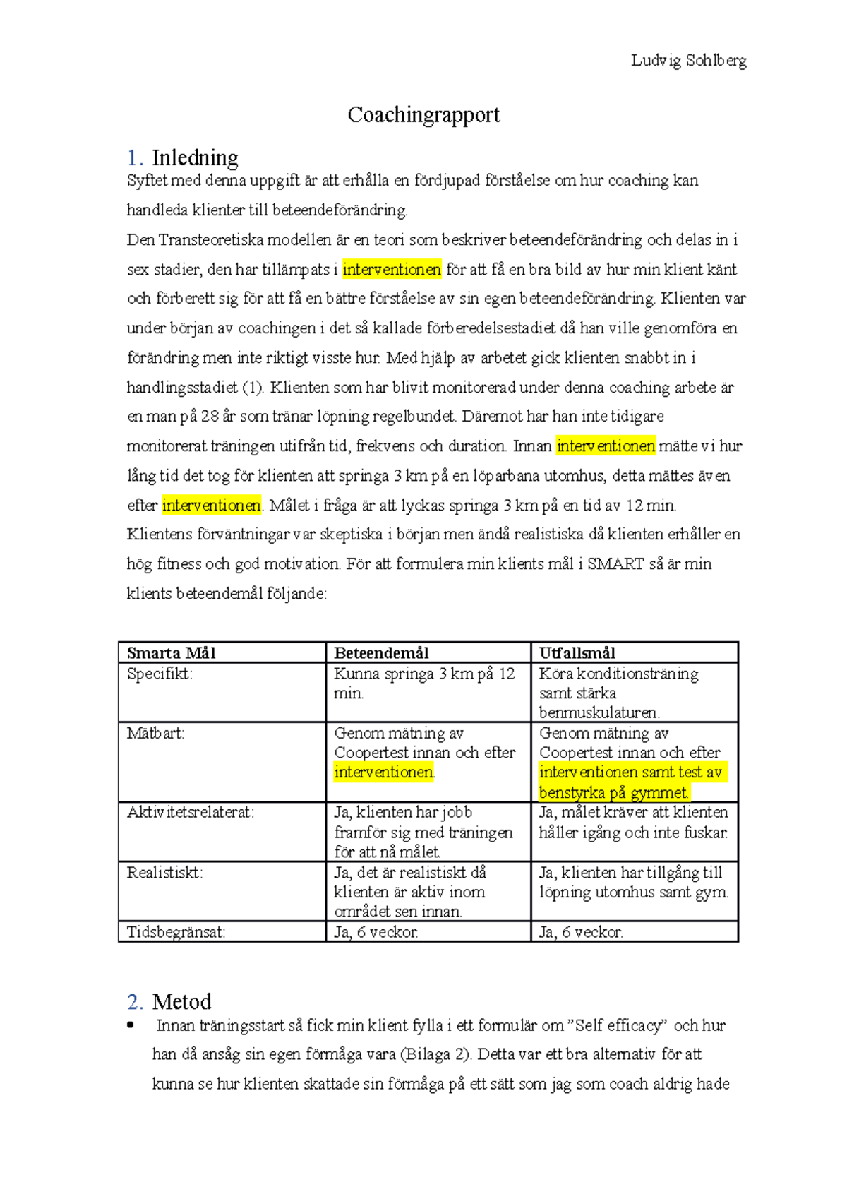 Coachingrapport - Inledning Syftet med denna uppgift är att erhålla en ...