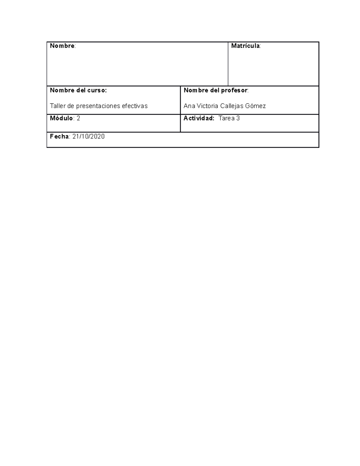 Tarea 3 - Nombre : Matrícula : Nombre del curso: Taller de ...