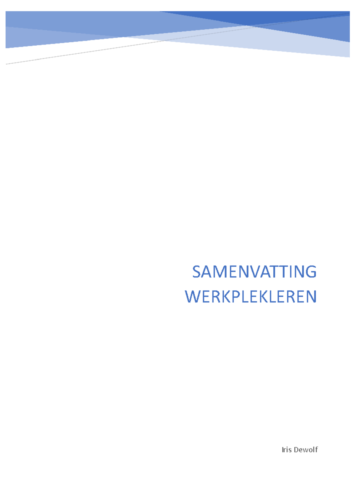 Werkplekleren Semester 1 - Werkplekle Iris Dewolf SAMENVATTING ...