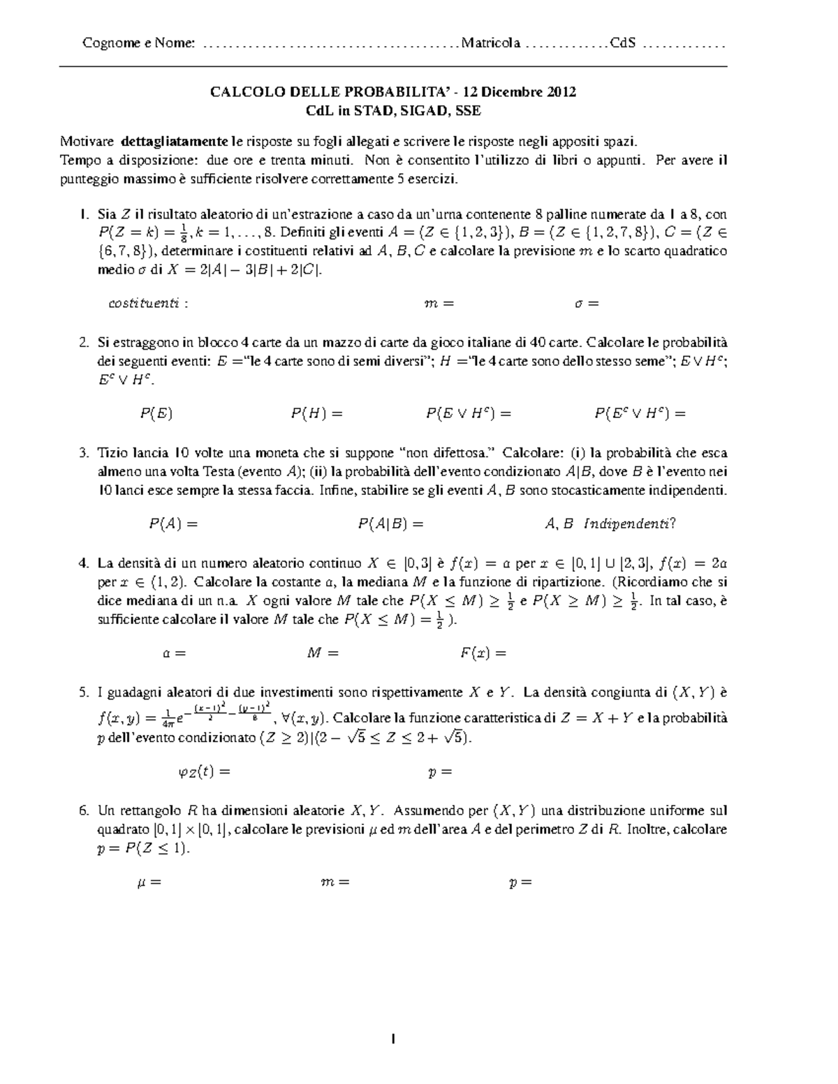 Esame 12 Dicembre 12 Domande Cognome Nome Matricola Cds Calcolo Delle Probabilita 12 Dicembre Cdl In Stad Sigad Sse Motivare Dettagliatamentele Risposte Su Studocu