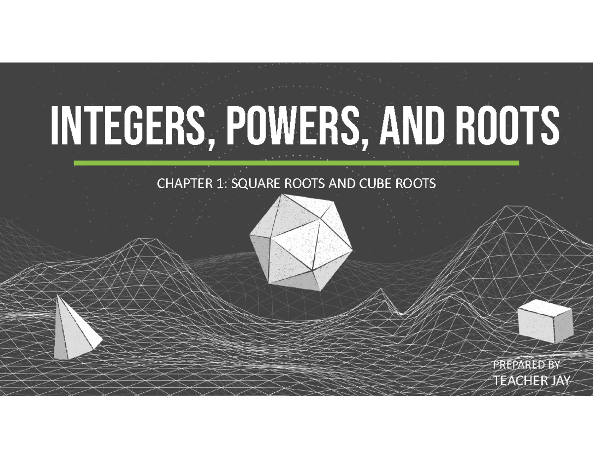 Square Roots and Cube Roots - INTEGERS, POWERS, AND ROOTS CHAPTER 1 ...