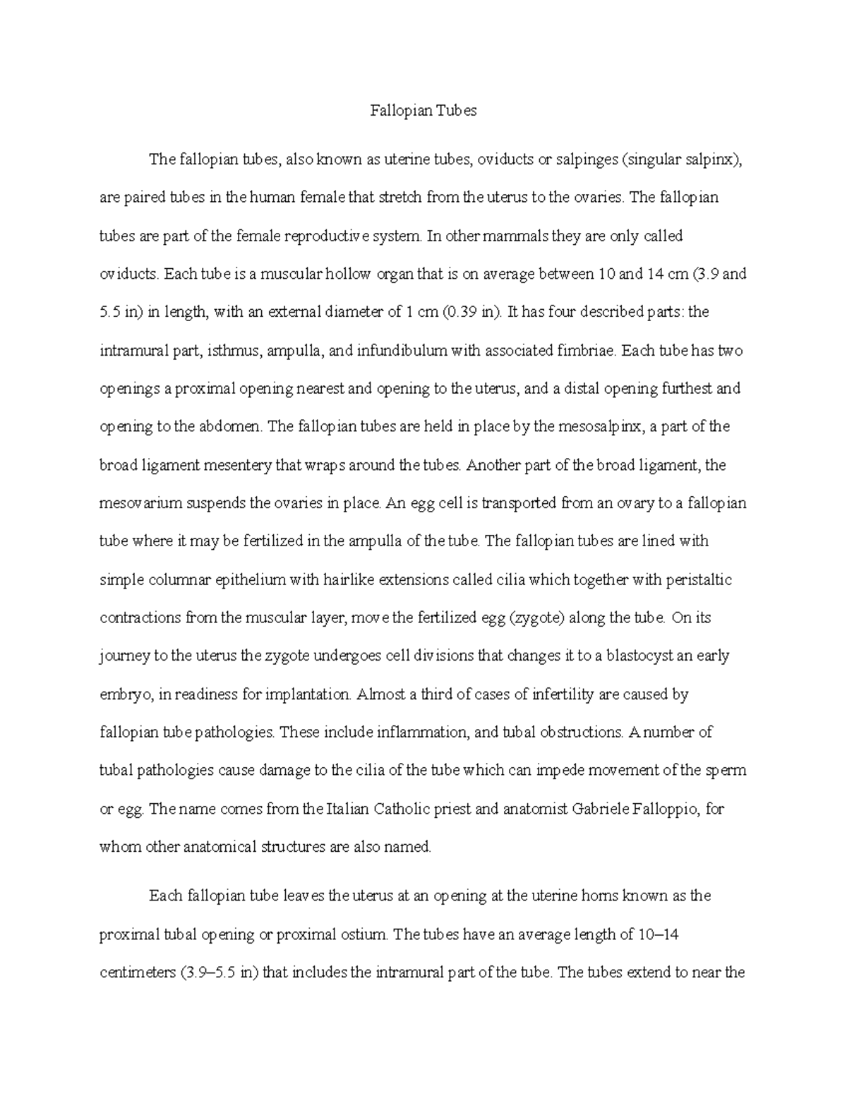 Fallopian Tubes Fallopian Tubes The fallopian tubes, also known as