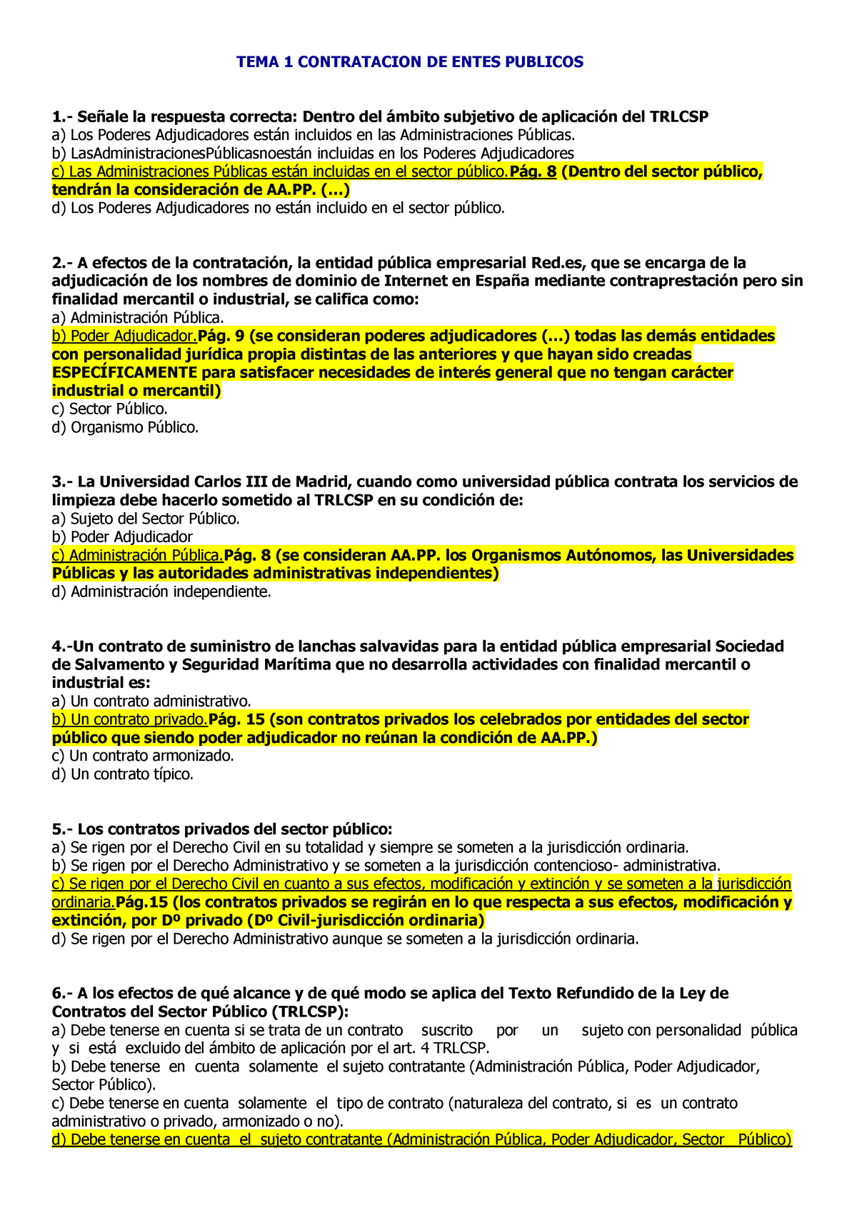 TEST Derecho Administrativo III TEMA CONTRATACION DE ENTES PUBLICOS Señale la respuesta