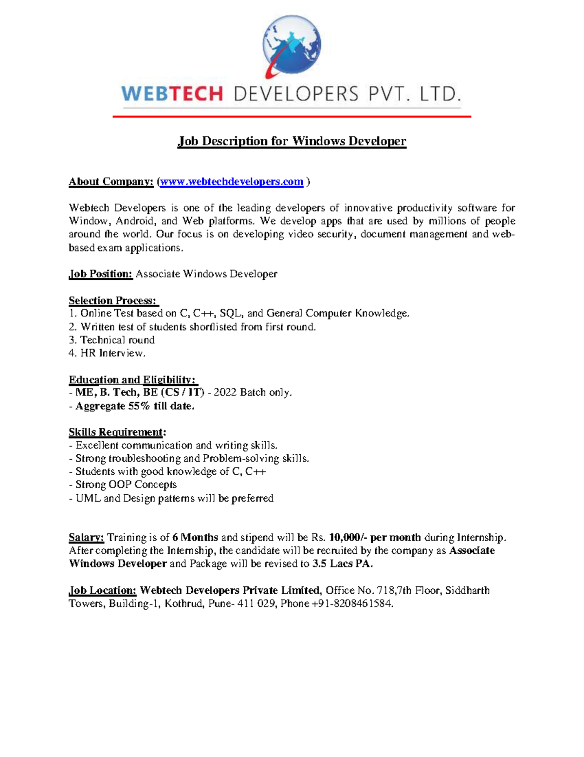 Job Description for Windows Developer We develop apps that are used by millions of people