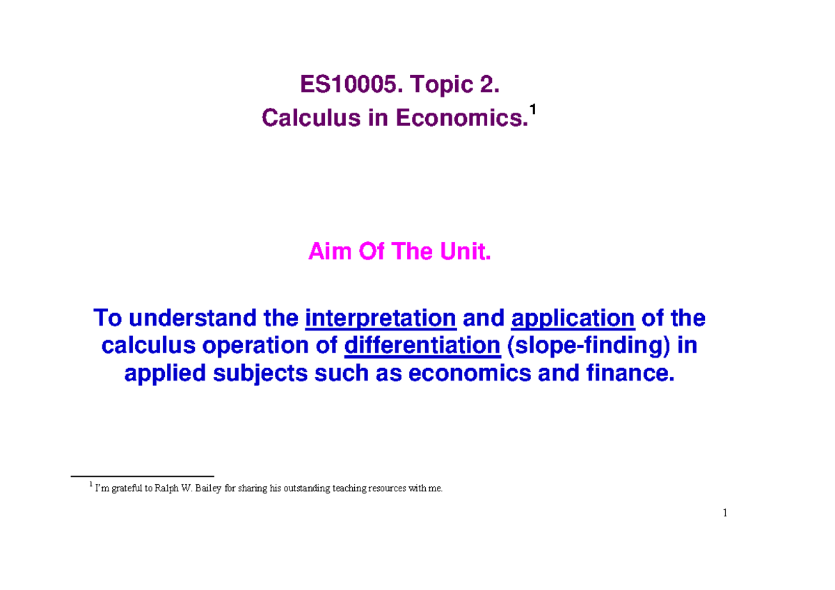 Topic 2 - Lecture notes 2 - ES10005. Topic 2. Calculus in Economics. 1 ...