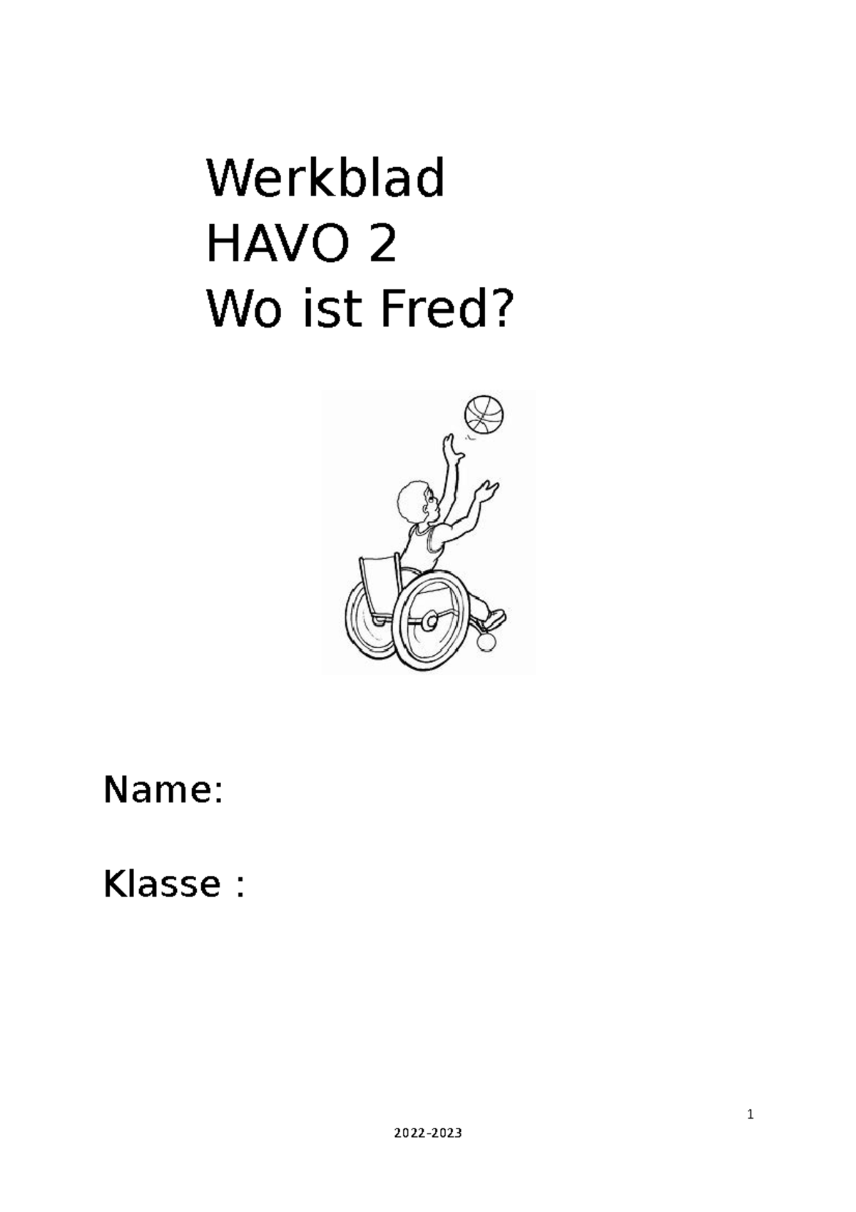 Werkblad Film Wo ist Fred Werkblad HAVO 2 Wo ist Fred? Name Klasse