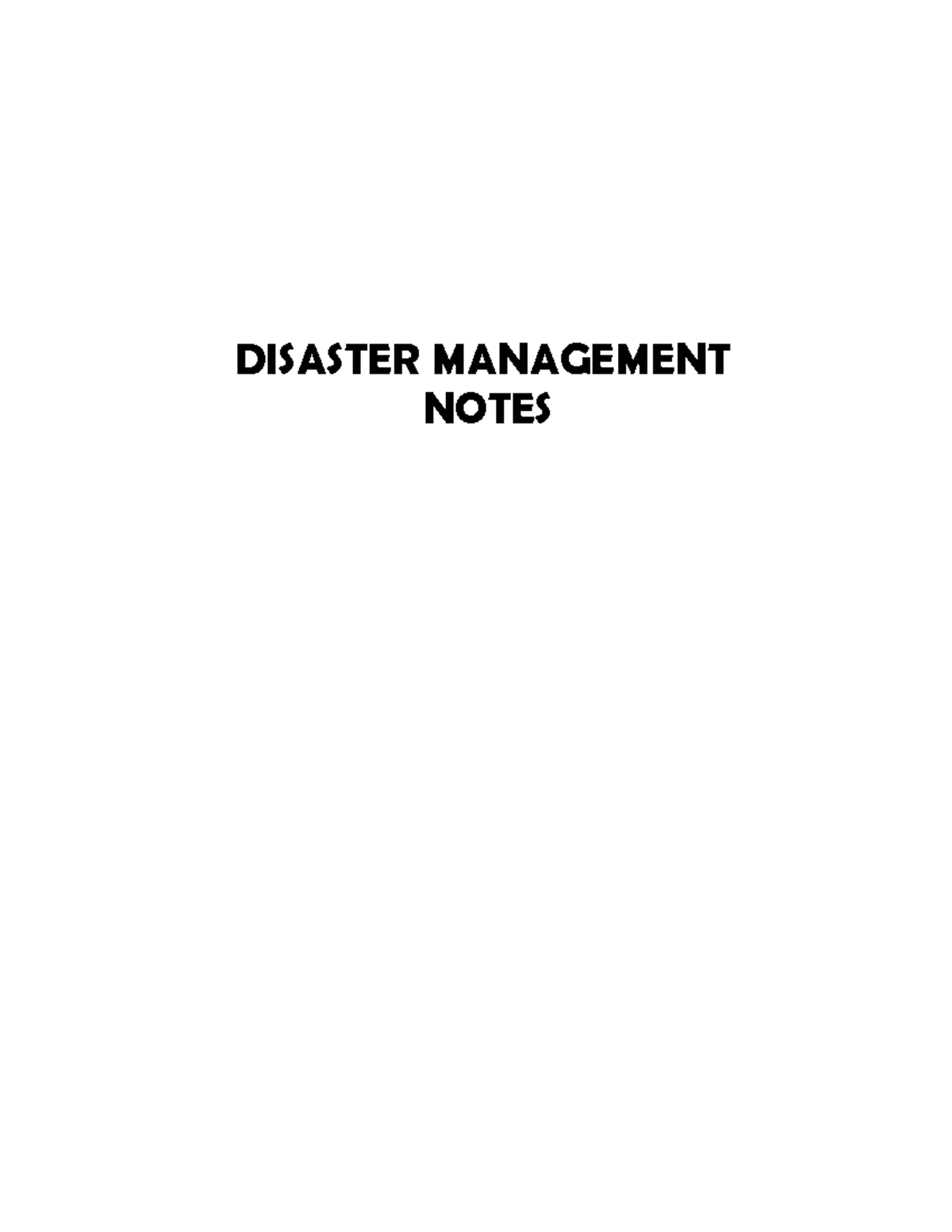 Disaster Management Notes - DISASTER MANAGEMENT NOTES TABLE OF CONTENTS ...