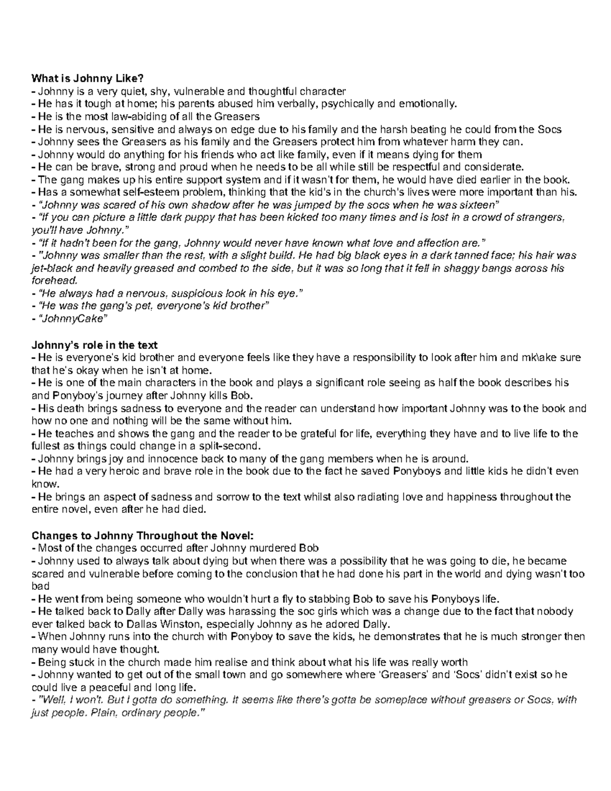 Johnny Cade What is Johnny Like? Johnny is a very quiet, shy