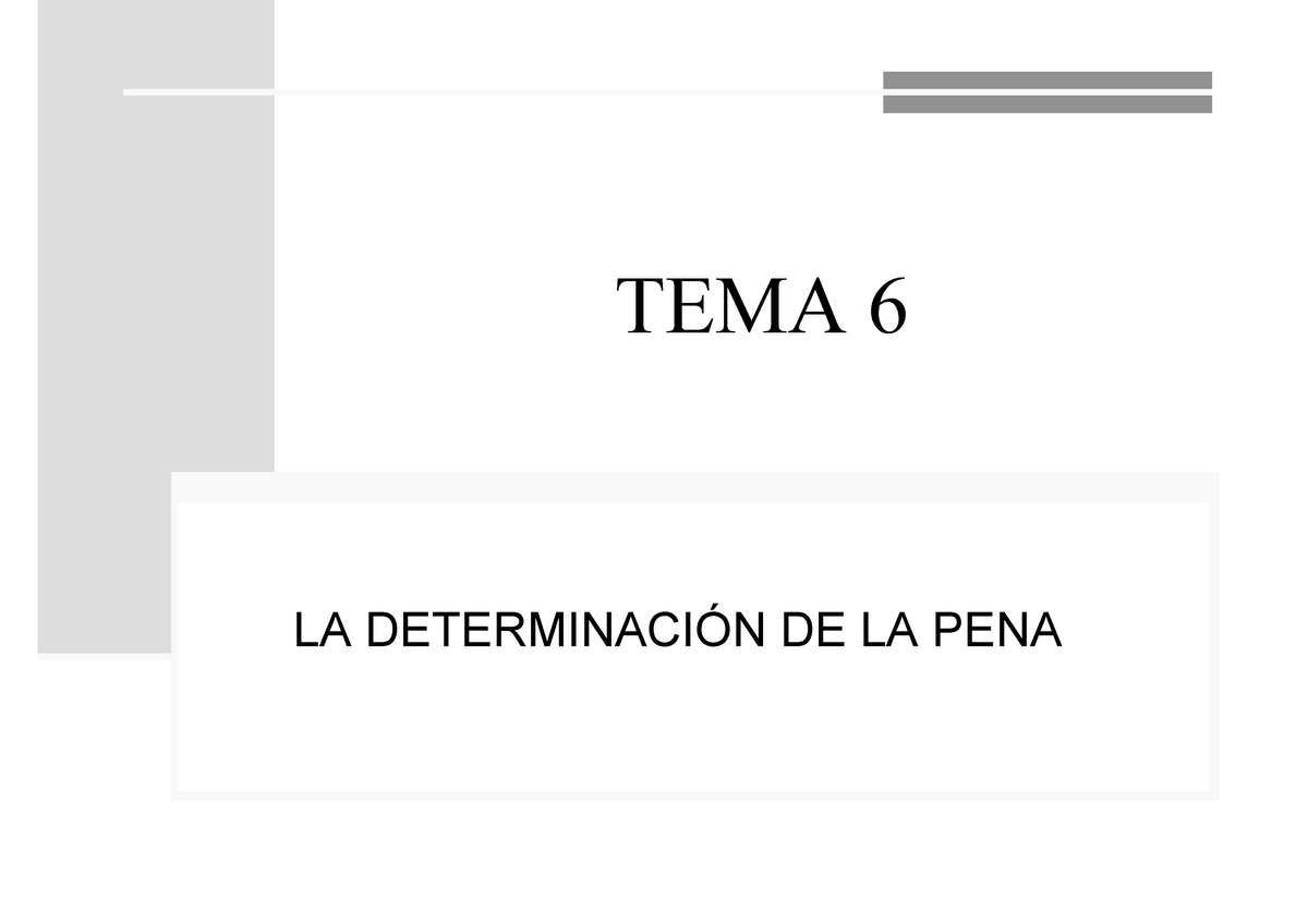 Determinación de la pena - TEMA 6 LA DETERMINACIÓN DE LA PENA El ...