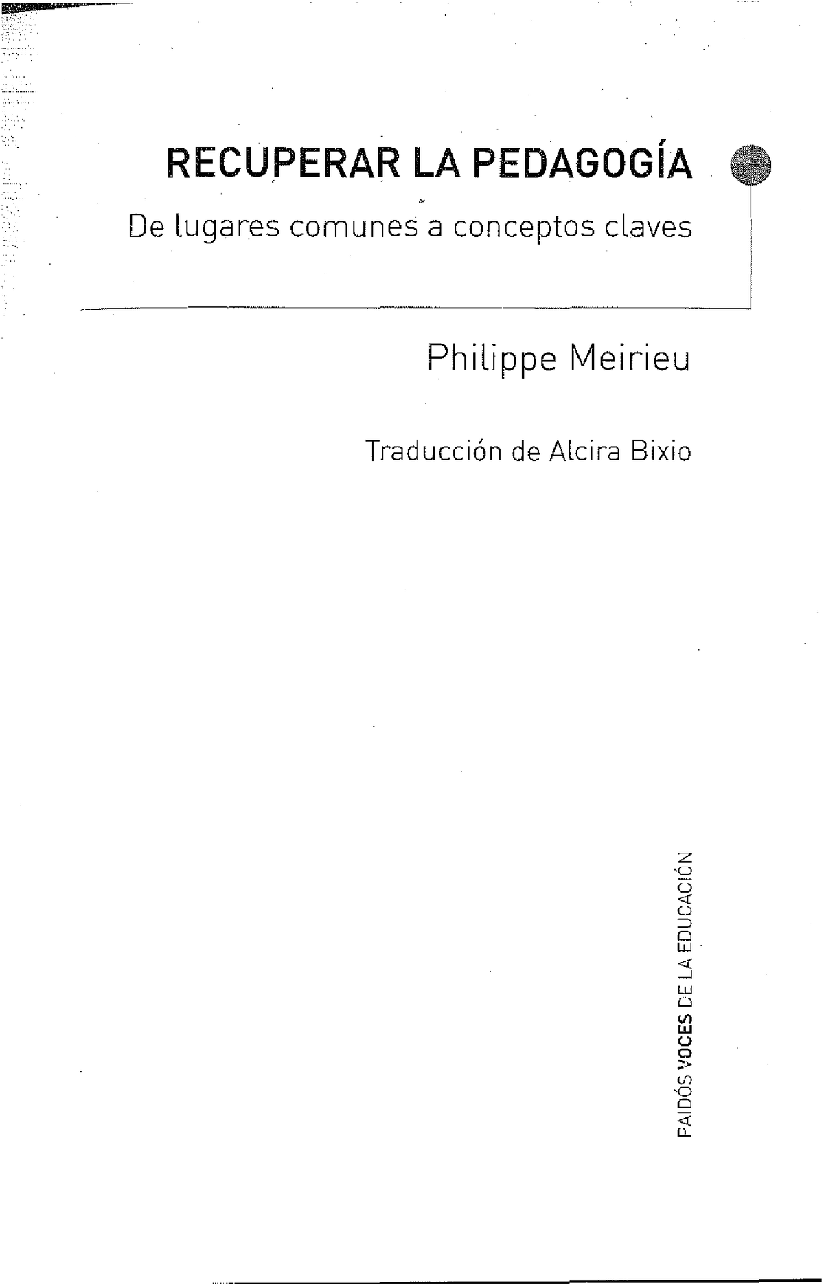 Meirieu, P. Recuperar La Pedagogía. Cap. 3 - RECUPERAR LA PEDAGOGÍA ...