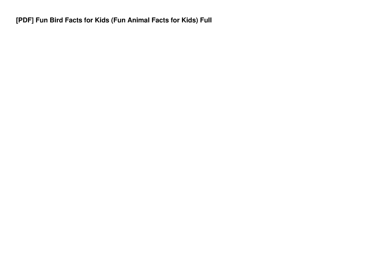 [PDF] Fun Bird Facts for Kids (Fun Animal Facts for Kids) Full FULL