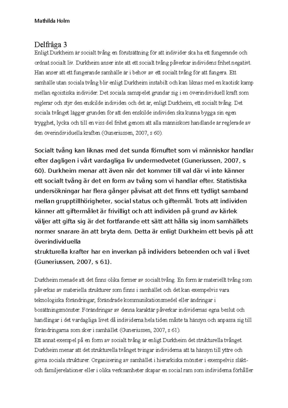 Holm MDel 3 - 3/5 poäng - Mathilda Holm Delfråga 3 Enligt Durkheim är ...