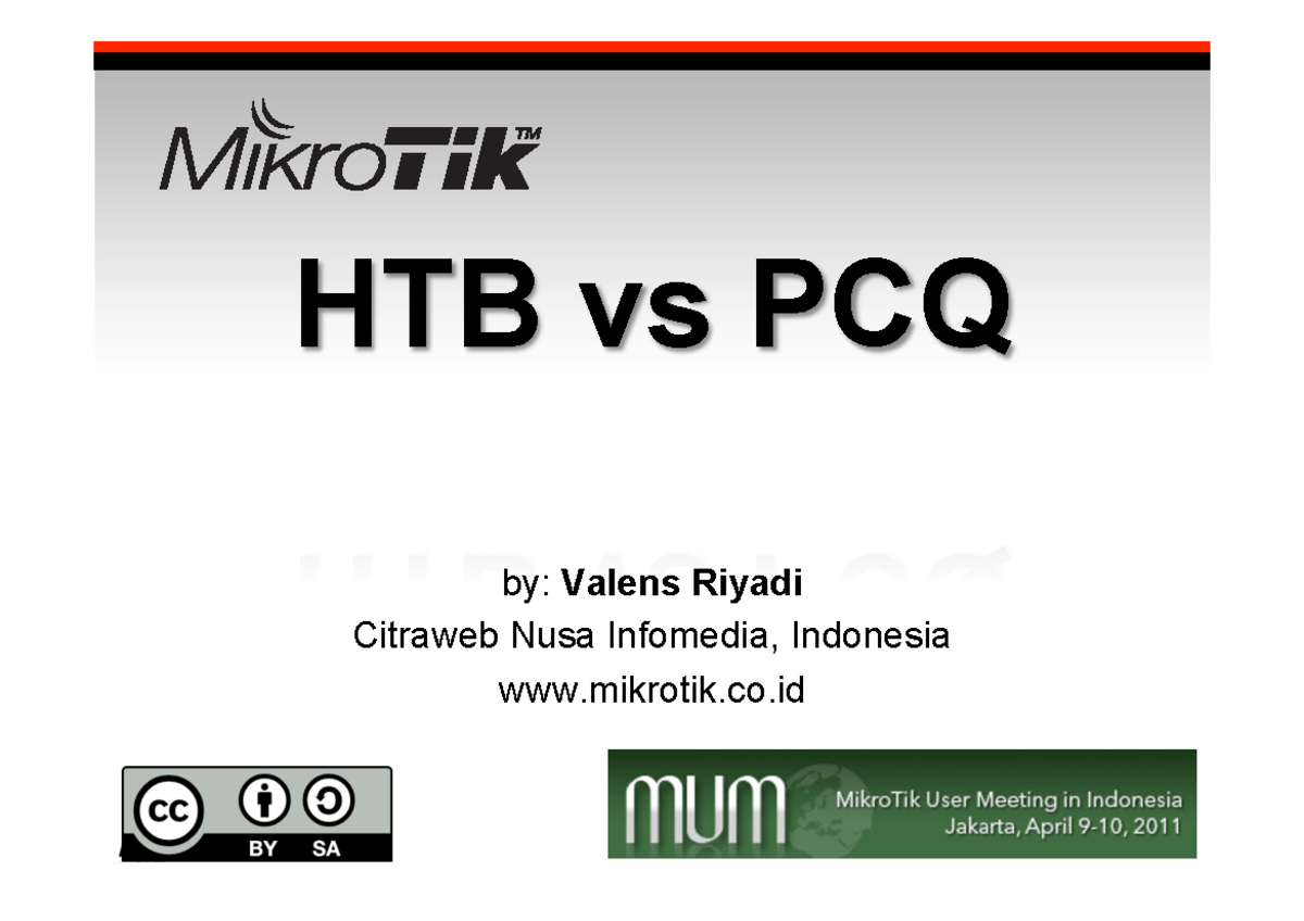 PCQ VS HTB - Mikrotik PCQ - HTB vs PCQ by: Valens Riyadi Citraweb Nusa ...