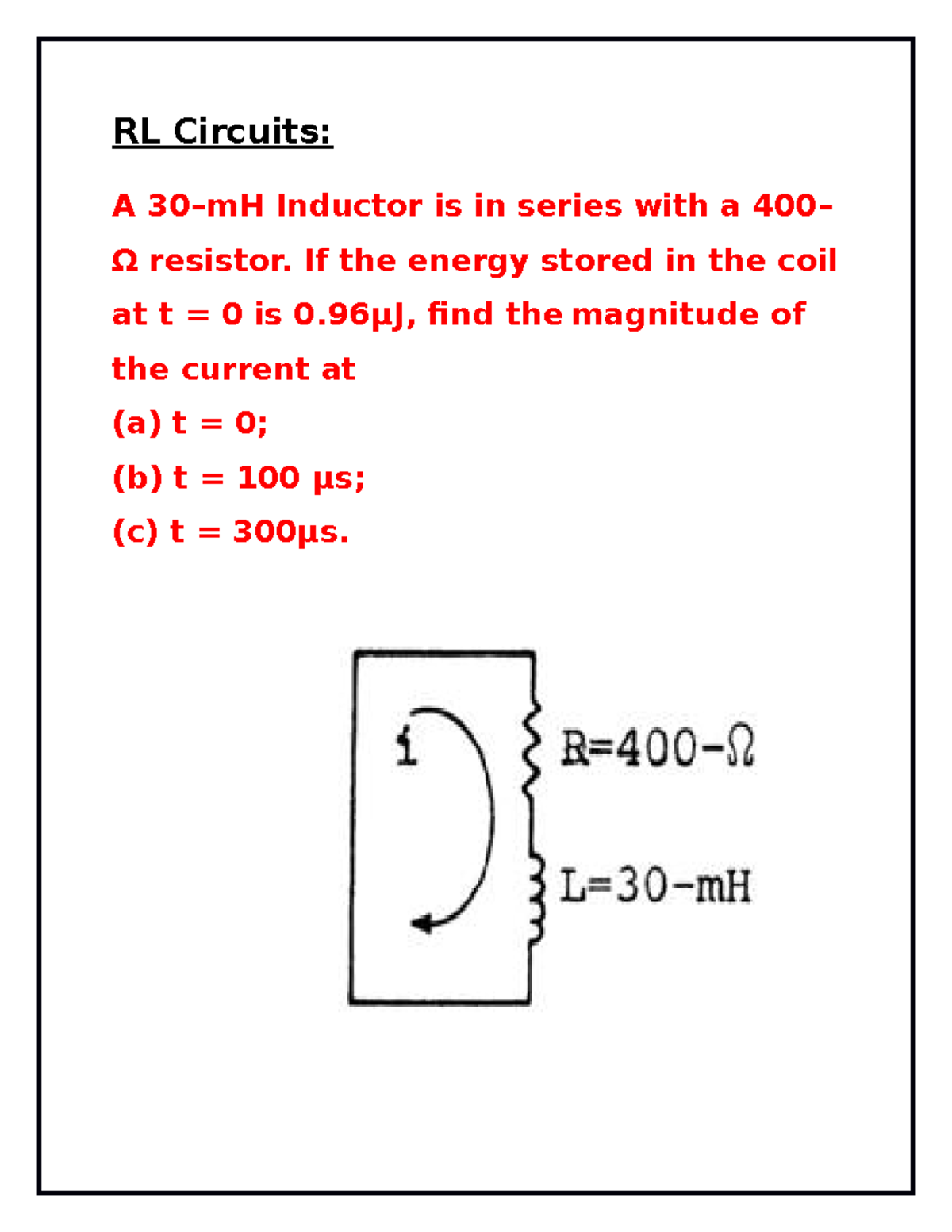 Numerical of RL Circuits RL Circuits A 30mH Inductor is in series
