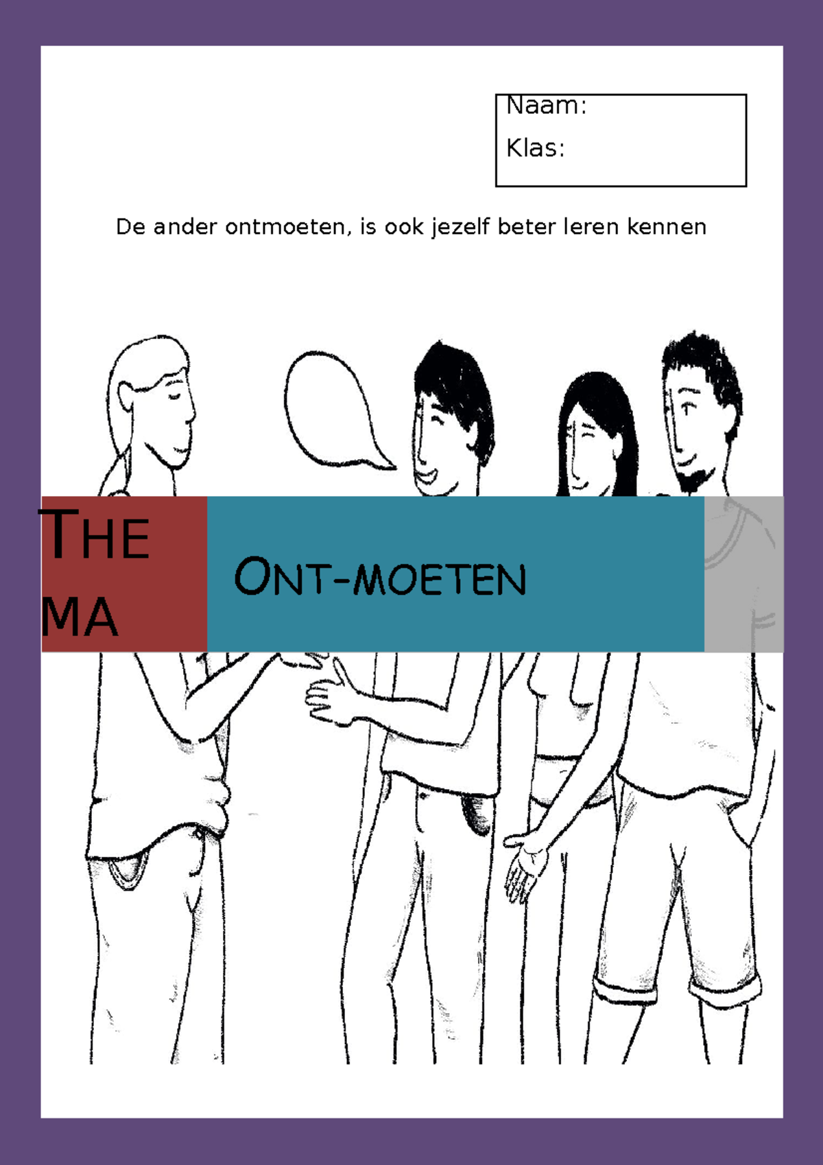 Thema ontmoeten - De ander ontmoeten, is ook jezelf beter leren kennen ...