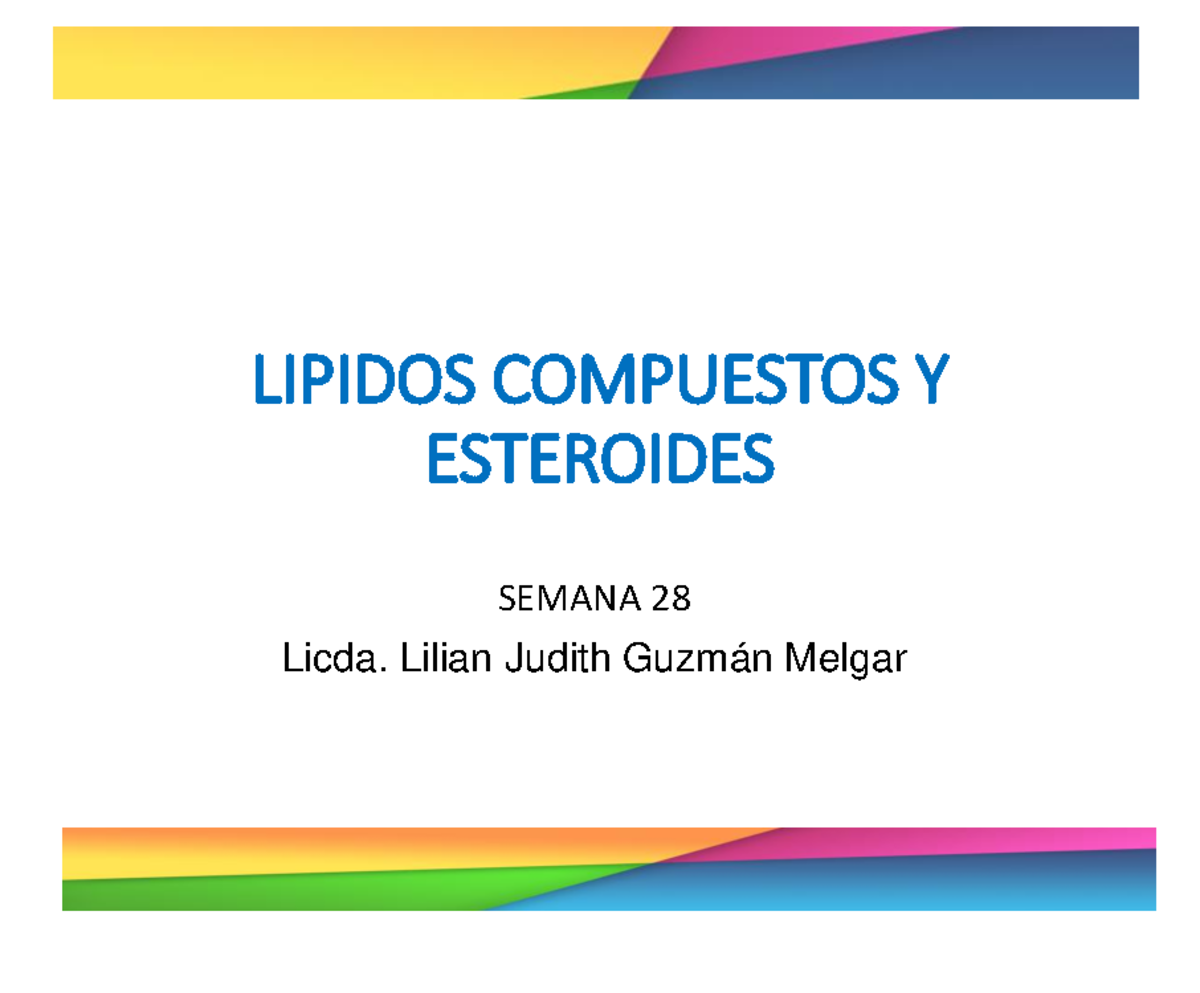 28 lipidos compuestos 2019 1 - LIPIDOS COMPUESTOS Y ESTEROIDES SEMANA ...