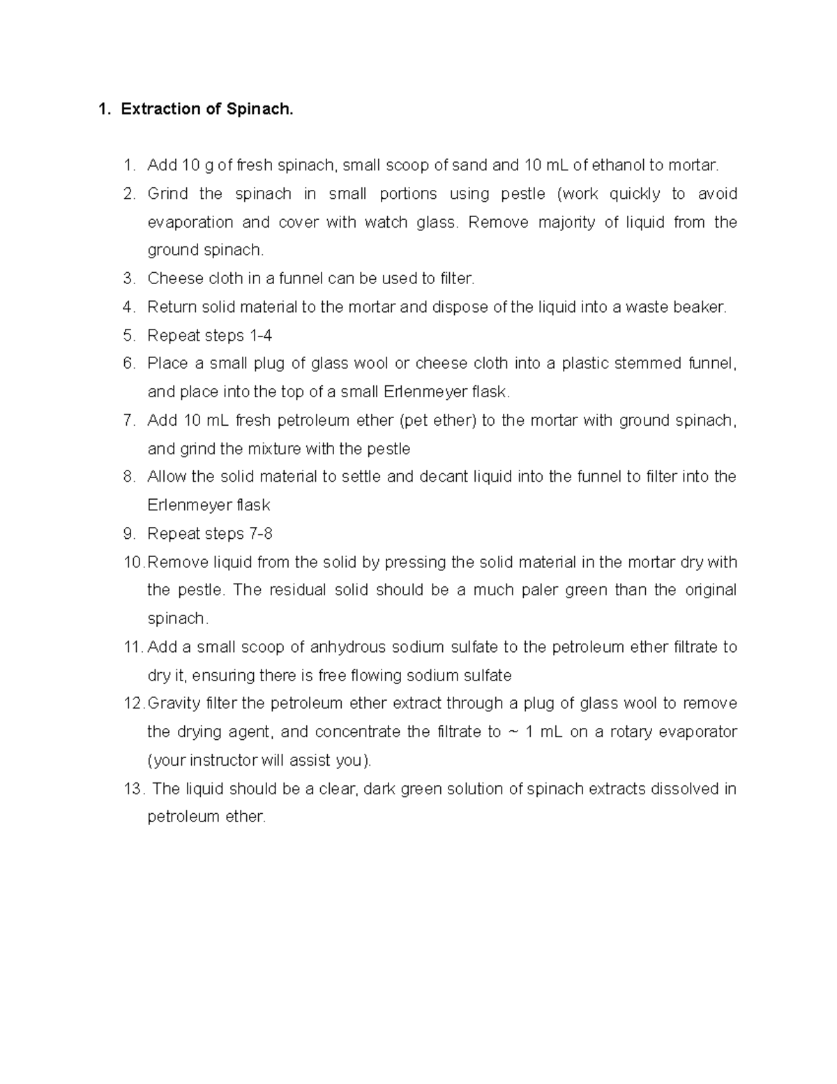 Spinach extraction LAB Extraction of Spinach. Add 10 g of fresh